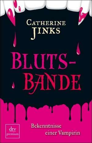 Blutsbande - Bekenntnisse einer Vampirin de Catherine Jinks