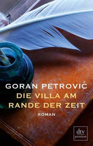 Die Villa am Rande der Zeit de Goran Petrovic