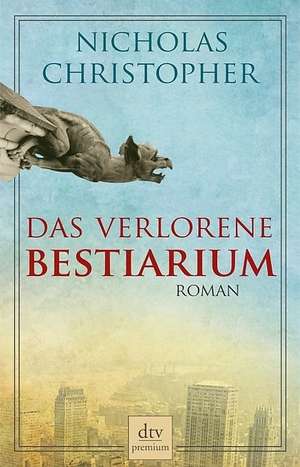 Das verlorene Bestiarium de Nicholas Christopher