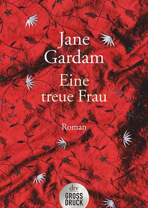 Eine treue Frau. Großdruck de Jane Gardam