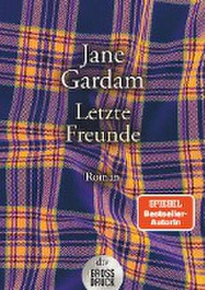 Letzte Freunde de Jane Gardam