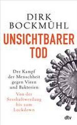 Unsichtbarer Tod de Dirk Bockmühl