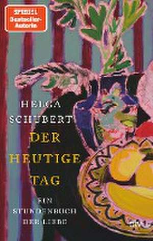 Der heutige Tag de Helga Schubert