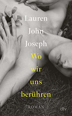 Wo wir uns berühren de Lauren John Joseph