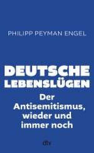 Deutsche Lebenslügen de Philipp Peyman Engel