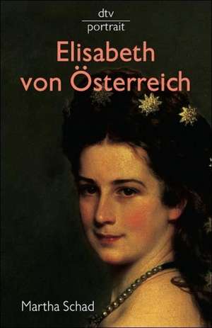 Elisabeth von Österreich de Martha Schad