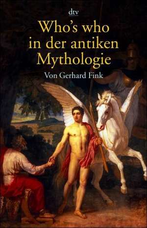 Who's who in der antiken Mythologie de Gerhard Fink