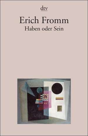 Haben oder Sein de Erich Fromm