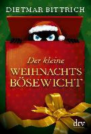 Der kleine Weihnachtsbösewicht de Dietmar Bittrich