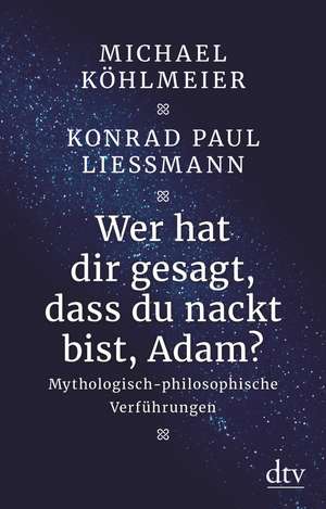 Wer hat dir gesagt, dass du nackt bist, Adam? de Michael Köhlmeier