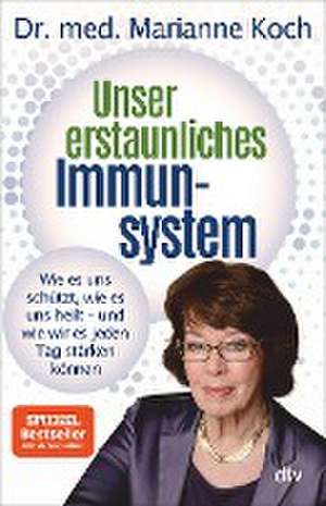 Unser erstaunliches Immunsystem de Marianne Koch