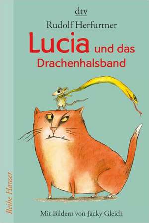 Lucia und das Drachenhalsband de Rudolf Herfurtner