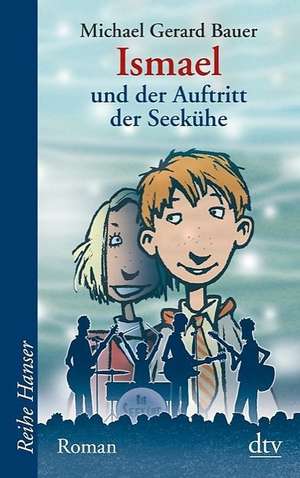 Ismael und der Auftritt der Seekühe. Bd. 2 de Michael Gerard Bauer