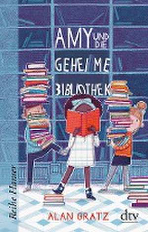 Amy und die geheime Bibliothek de Alan Gratz