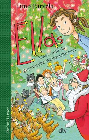 Ellas Klasse und die gigantische Weihnachtsfeier de Timo Parvela