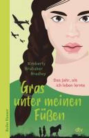 Gras unter meinen Füßen de Kimberly Brubaker Bradley