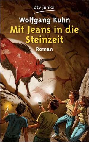 Mit Jeans in die Steinzeit de Wolfgang Kuhn