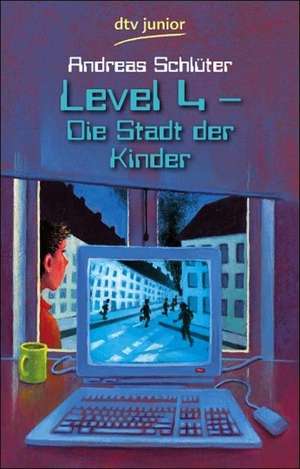 Level 4. Die Stadt der Kinder de Andreas Schlüter