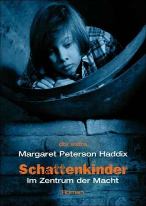 Schattenkinder 05. Im Zentrum der Macht de Margaret Peterson Haddix