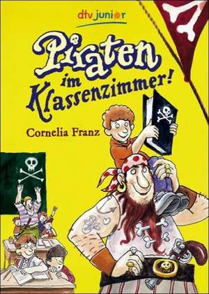 Piraten im Klassenzimmer! de Cornelia Franz