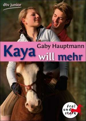 Kaya will mehr de Gaby Hauptmann