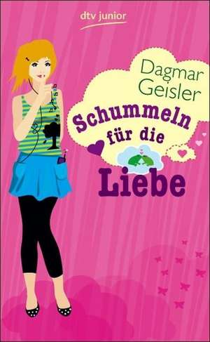 Schummeln für die Liebe de Dagmar Geisler