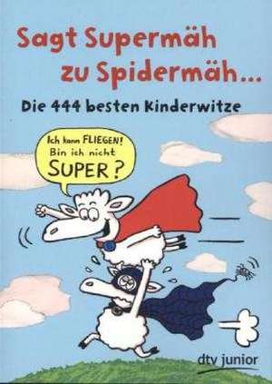 Sagt Supermäh zu Spidermäh de Imke Stotz