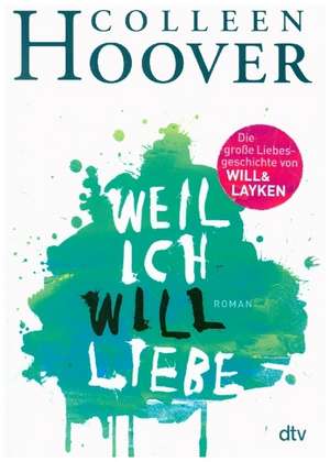 Weil ich Will liebe de Colleen Hoover