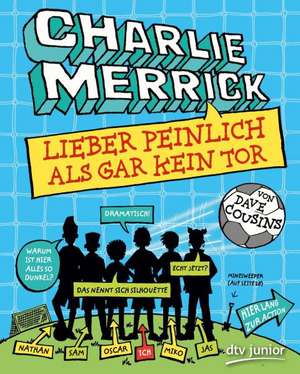 Charlie Merrick - Lieber peinlich als gar kein Tor de Dave Cousins