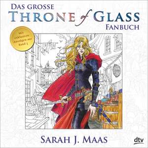 Das große Throne of Glass-Fanbuch de Sarah J. Maas