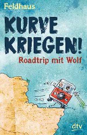 Kurve kriegen - Roadtrip mit Wolf de Hans-Jürgen Feldhaus