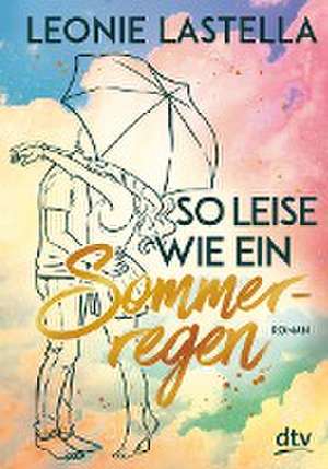 So leise wie ein Sommerregen de Leonie Lastella