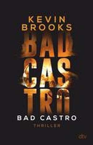 Bad Castro de Kevin Brooks