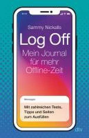 Log Off - Mein Journal für mehr Offline-Zeit de Sammy Nickalls