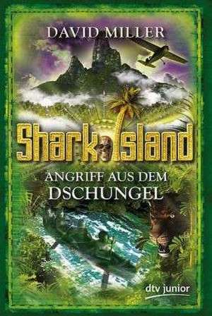 Angriff aus dem Dschungel - Shark Island 03 de David Miller