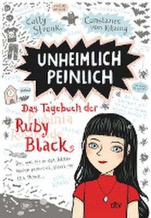 Unheimlich peinlich - Das Tagebuch der Ruby Black de Cally Stronk