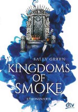 Kingdoms of Smoke 2 - Dämonenzorn de Sally Green