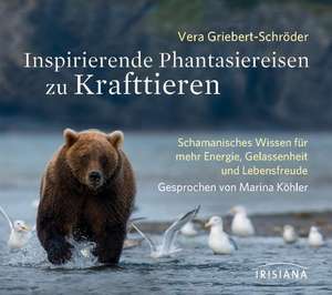 Inspirierende Phantasiereisen zu Krafttieren. CD de Vera Griebert-Schröder