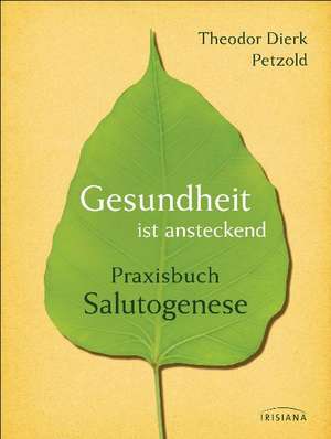 Gesundheit ist ansteckend de Theodor Dierk Petzold