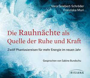 Die Rauhnächte als Quelle der Ruhe und Kraft CD de Vera Griebert-Schröder