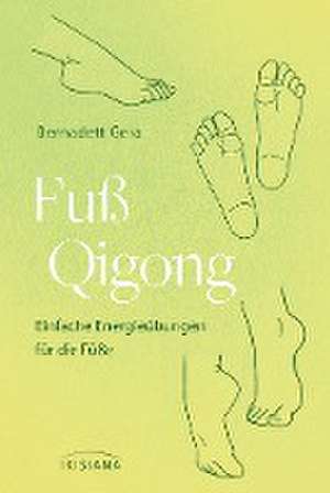 Fuß-Qigong de Bernadett Gera