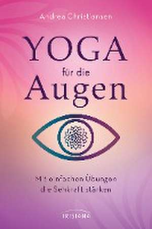 Yoga für die Augen de Andrea Christiansen