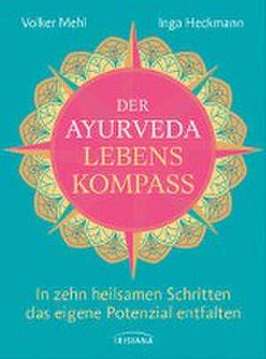 Der Ayurveda-Lebenskompass de Volker Mehl