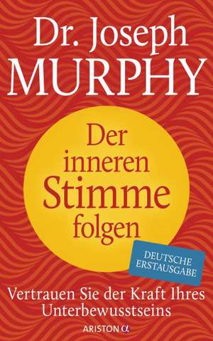 Der inneren Stimme folgen de Joseph Murphy