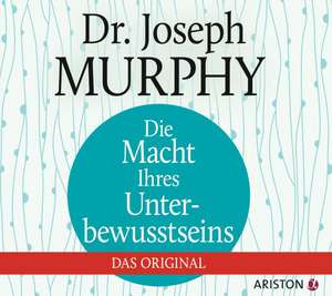 Die Macht Ihres Unterbewusstseins. Das Original de Joseph Murphy