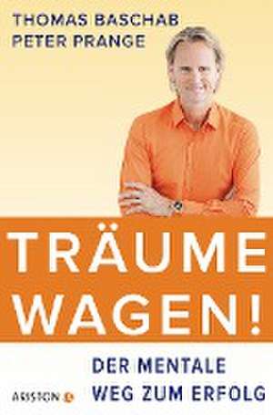 Träume wagen! de Thomas Baschab