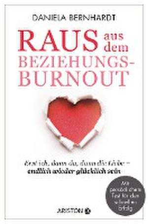 Raus aus dem Beziehungs-Burnout de Daniela Bernhardt