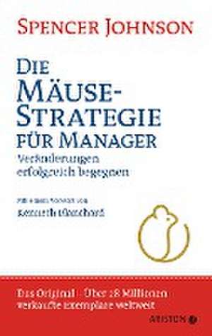 Die Mäusestrategie für Manager (Sonderausgabe zum 20. Jubiläum) de Spencer Johnson