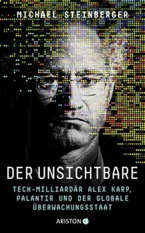 Der Unsichtbare de Michael Steinberger