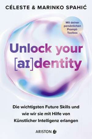 Unlock your identity de Céleste Spahic